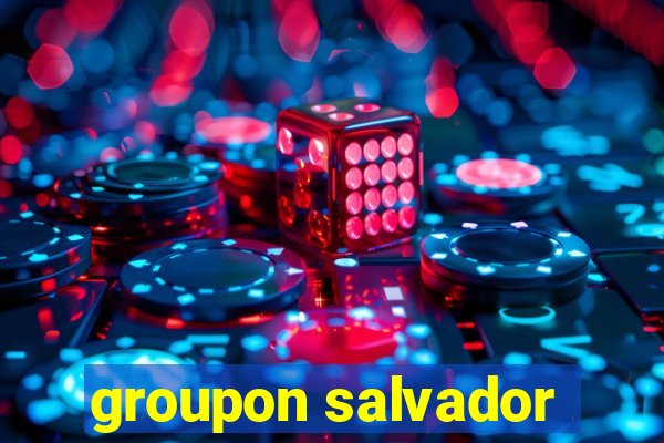 groupon salvador